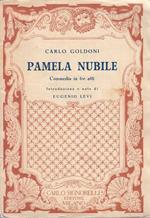 Pamela Nubile Commedia In Tre Atti- Goldoni- Signorelli