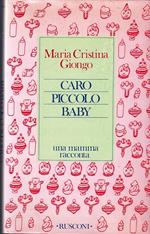 Caro Piccolo Baby- Maria Cristina Giongo- Rusconi