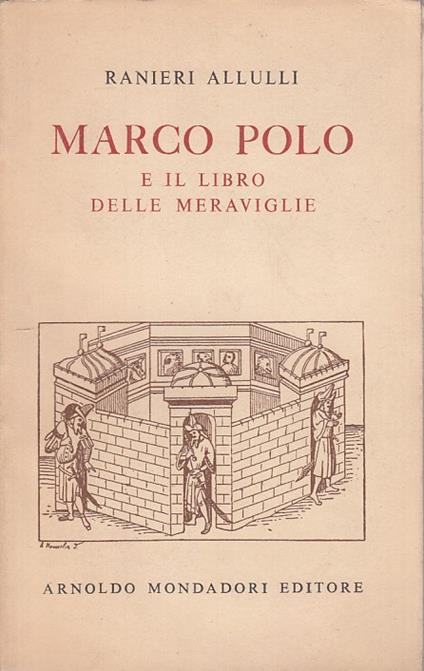 Marco Polo E Il Libro Meraviglie - Ranieri Allulli - copertina