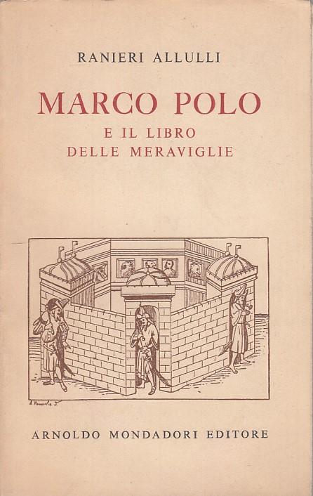 Marco Polo E Il Libro Meraviglie - Ranieri Allulli - copertina