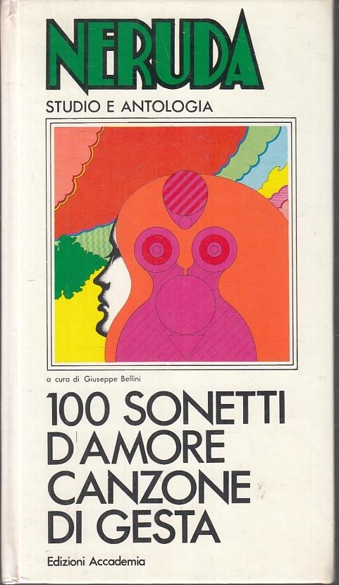 Neruda Studio Antologia 100 Sonetti D'amore Canzone Di Gesta- 1973- C-Zfs466 - copertina