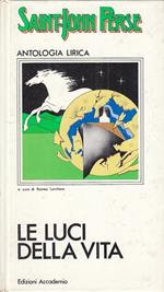 Le Luci Della Vita Antologia Lirica- Perse