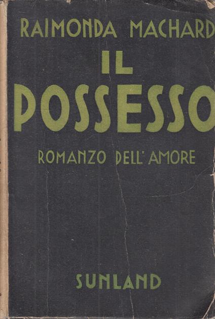 Il Possesso Romanzo Dell'amore - Raymonde Machard - copertina