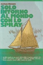 Solo Introno Al Mondo Con Lo Spray- Slocum- De Agostini