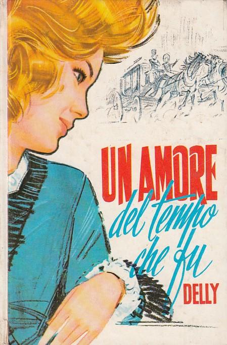 Un Amore Del Tempo Che Fu- - Delly - copertina