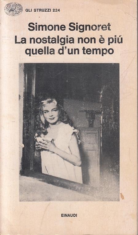 La Nostalgia Non è Più Quella D'un Tempo- Signoret- Einaudi - Simone Signoret - copertina