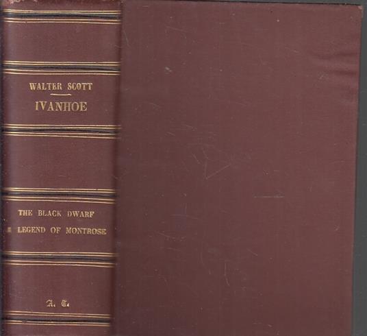 Ivanhoe The Black Dwarf Legend Of Montrose- Walter Scott - Walter Scott - copertina