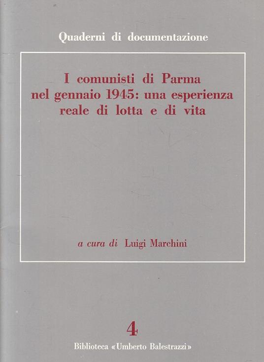 Comunisti Di Parma Gennaio 1945 Lotta E Vita - copertina