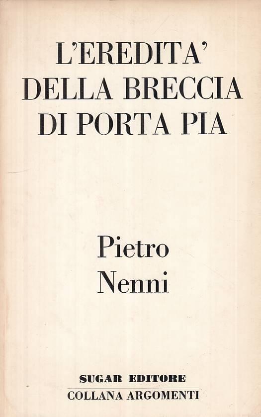 L' Eredità Della Breccia Di Porta Pia - Pietro Nenni - copertina