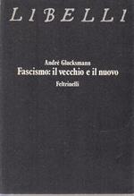 Fascismo: Il Vecchio E Il Nuovo