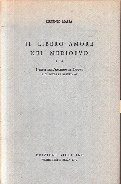 Il Libero Amore Nel Medioevo - Eugenio Massa - copertina