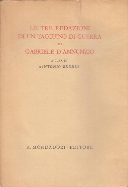 Tre Redazioni Taccuino Guerra Di D'annunzio - Antonio Bruers - copertina