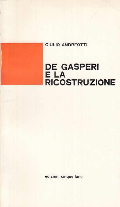De Gasperi E La Ricostruzione - Giulio Andreotti - copertina