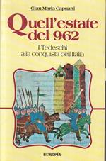Quell'estate Del 962 Tedeschi- Gian Maria Capuani- Europia