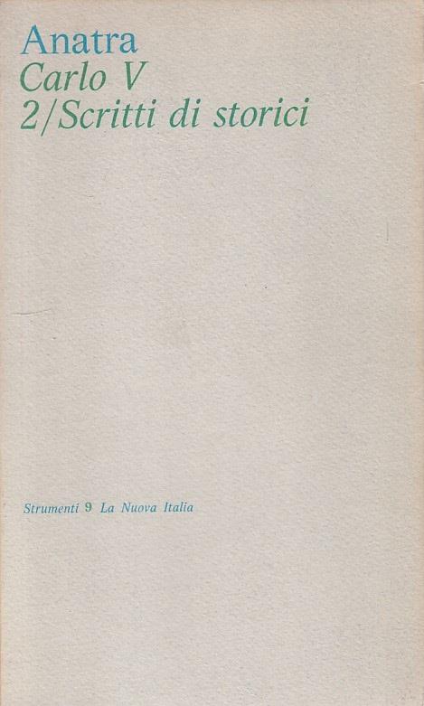 Carlo V 2/Scritti Di Storici - Bruno Anatra - copertina