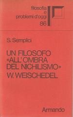 Un Filosofo All'ombra Del Nichilismo Weischedel- Semplici