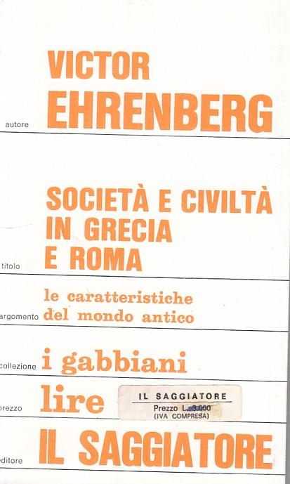 Società Civiltà In Grecia Roma- Ehrenberg- Saggiatore - Victor Ehrenberg - copertina