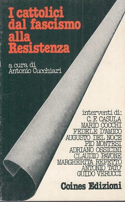 I Cattolici Dal Fascismo Alla Resistenza - copertina