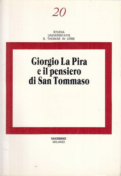 Giorgio La Pira E Il Pensiero Di San Tommaso - Vittorio Possenti - copertina