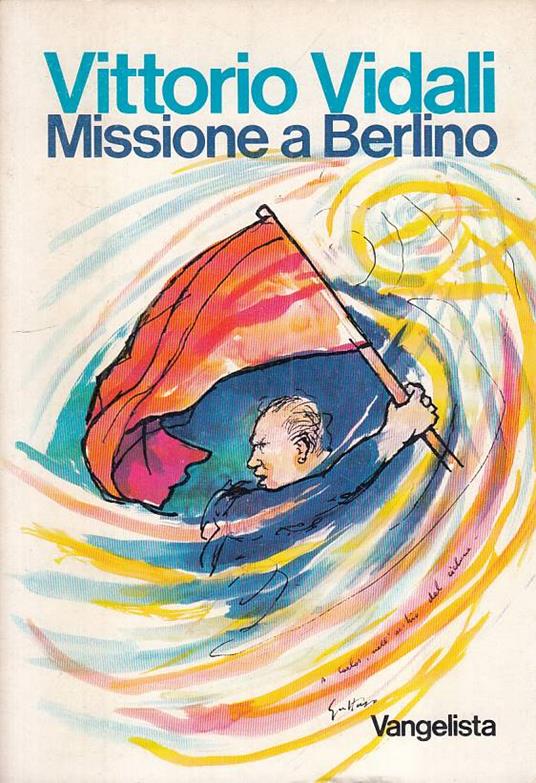 Missione A Berlino - - Vittorio Vidali - copertina