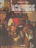 La Vita E I Costumi Nel Sei E Settecento