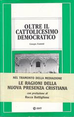 Oltre Il Cattolicesimo Democratico
