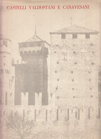 Castelli Valdostani E Canavesiani - Giuseppe Giacosa - copertina
