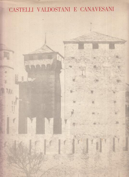 Castelli Valdostani E Canavesiani - Giuseppe Giacosa - copertina