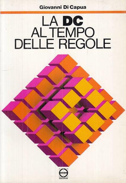 La Dc Al Tempo Delle Regole - Giovanni Di Capua - copertina
