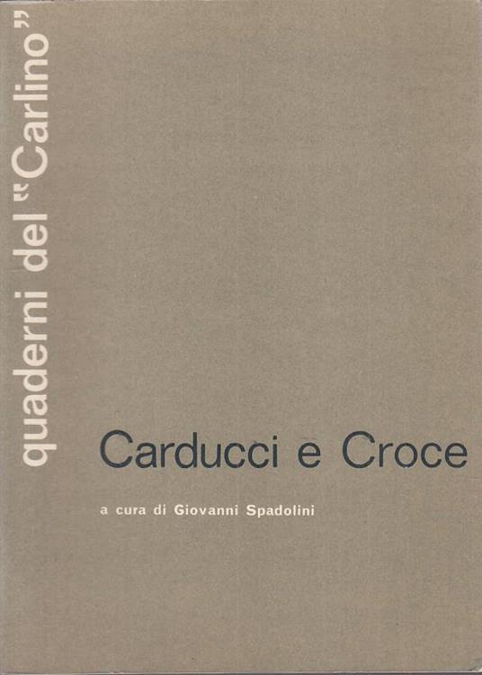 Carducci E Croce - Giovanni Spadolini - copertina
