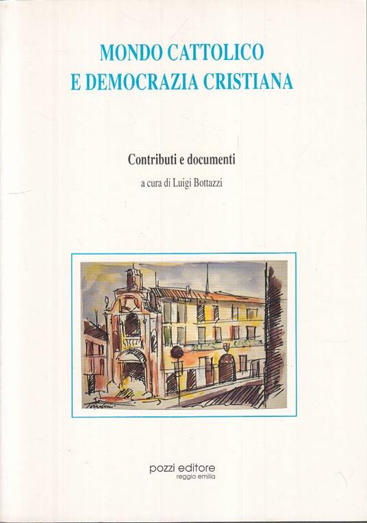 Mondo Cattolico E Democrazia Cristiana- Bottazzi- Pozzi - copertina