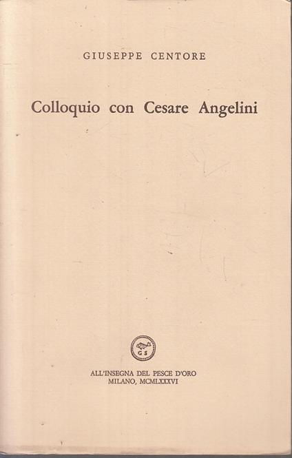 Colloquio Con Cesare Angelini - Giuseppe Centore - copertina