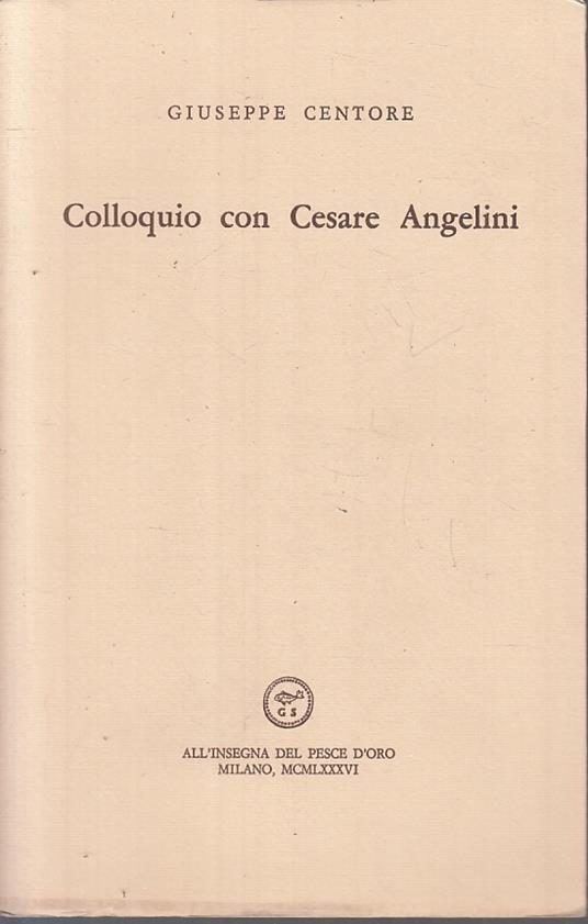 Colloquio Con Cesare Angelini - Giuseppe Centore - copertina