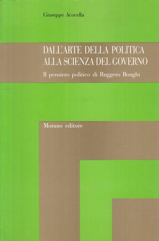 Dall'arte Politica Alla Scienza Del Governo - copertina