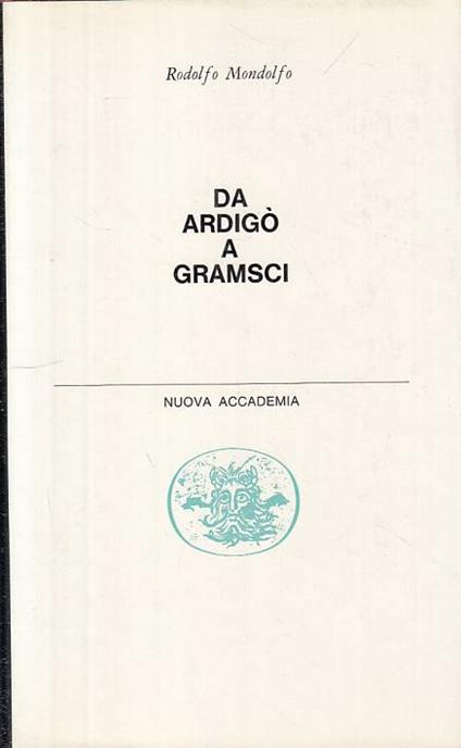 Da Ardigò A Gramsci - Rodolfo Mondolfo - copertina