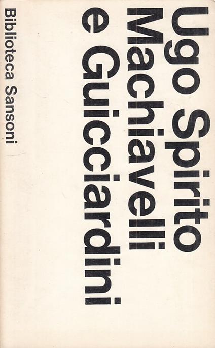 Machiavelli E Guicciardini - Ugo Spirito - copertina