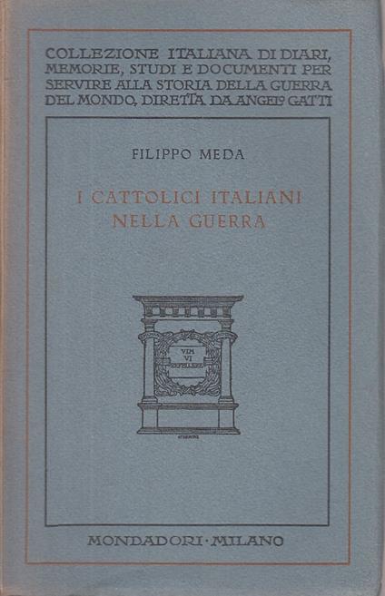 I Cattolici Italiani Nella Guerra - Filippo Meda - copertina
