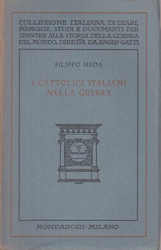 I Cattolici Italiani Nella Guerra - Filippo Meda - copertina