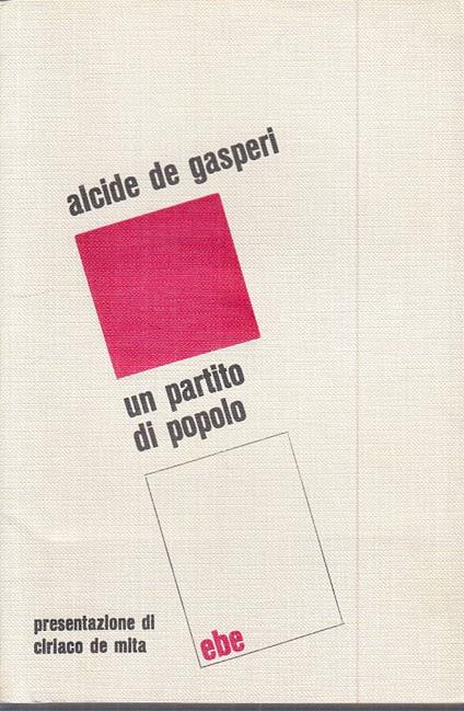 Un Partito Del Popolo - Alcide De Gasperi - copertina