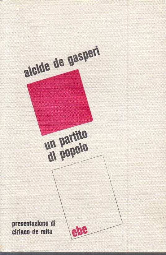 Un Partito Del Popolo - Alcide De Gasperi - copertina