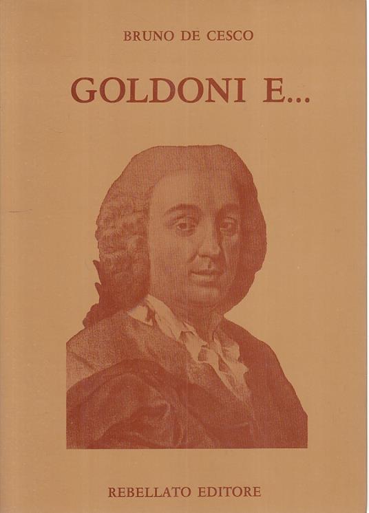 Goldoni E... - Bruno De Cesco - copertina