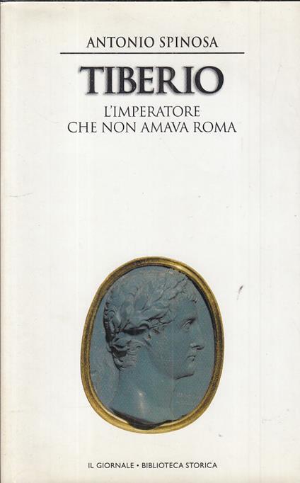 Tiberio Imperatore Non Amava Roma - Antonio Spinosa - copertina