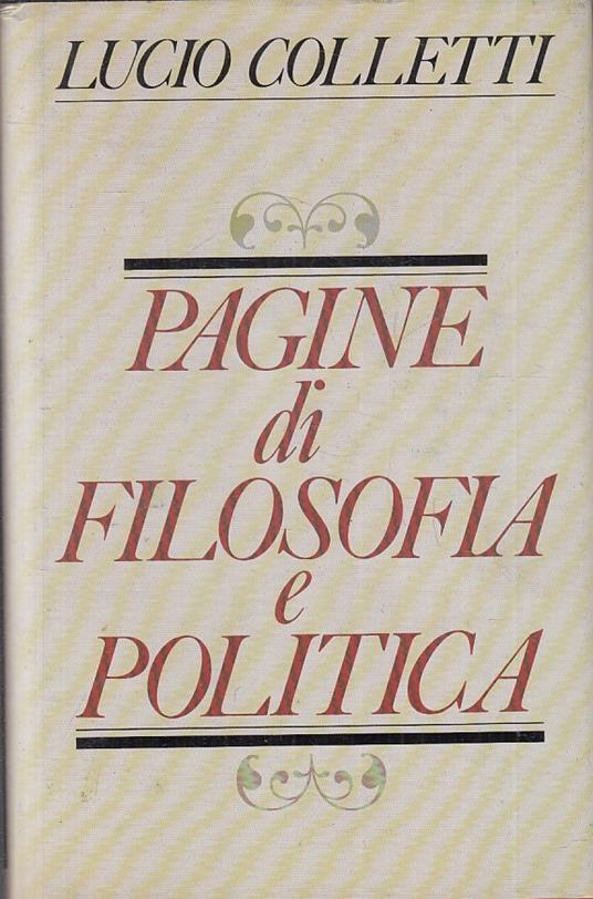 Pagine Di Filosofia E Politica - Lucio Colletti - copertina