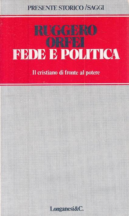 Fede E Politica Cristiano Potere - Ruggero Orfei - copertina