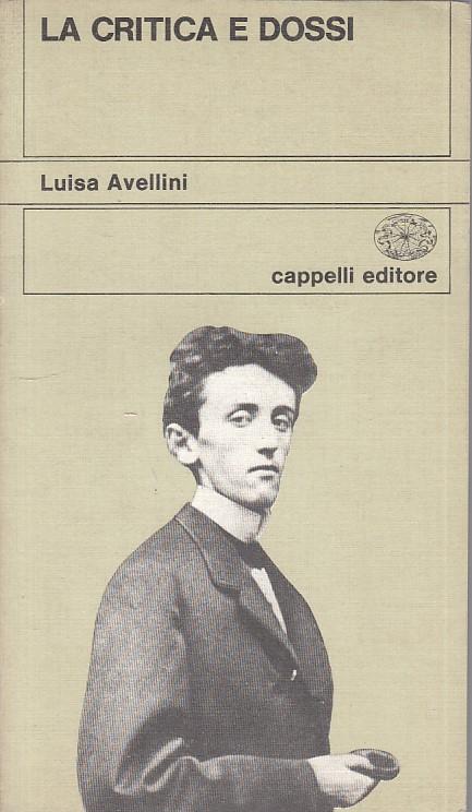 La Critica E Dossi - - Luisa Avellini - copertina