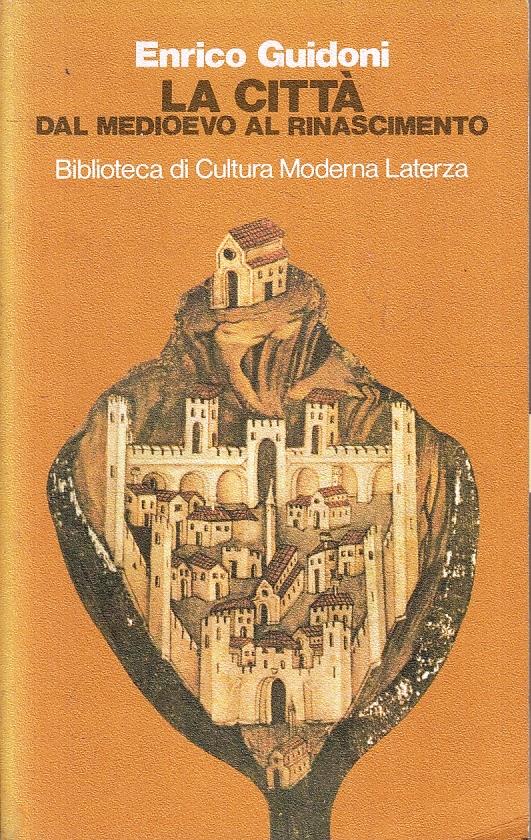 La Città Dal Medioevo Al Rinascimento - Enrico Guidoni - copertina