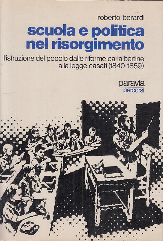 Scuola E Politica Nel Risorgimento - Roberto Berardi - copertina