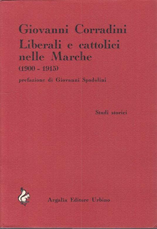 Liberali Ecattolici Marche 1900/15- Corradini- Araglia - Giovanni Corradini - copertina