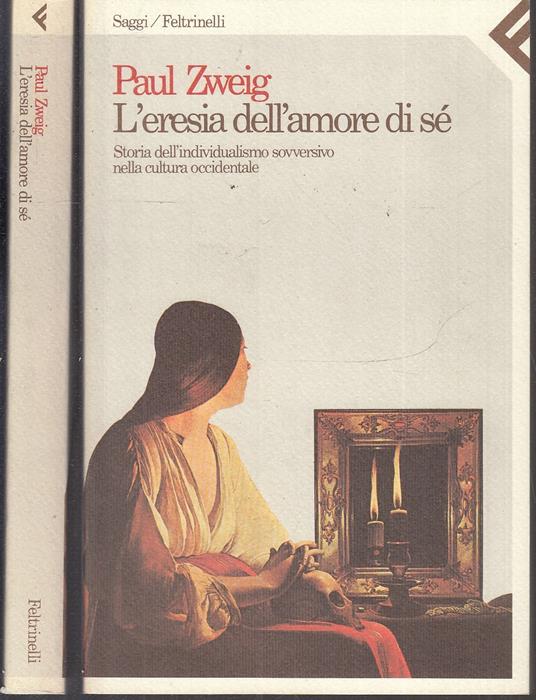 L' Eresia Dell' Amore Di Sè- Paul Zweig- Feltrinelli- Saggi - Paul Zweig - copertina