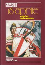 18 Aprile Così Ci Salvammo- Federico Orlando- Cinque Lune